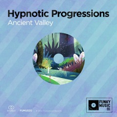 PREMIERE: Hypnotic Progressions - Ancient Valley [Funkymusic]
