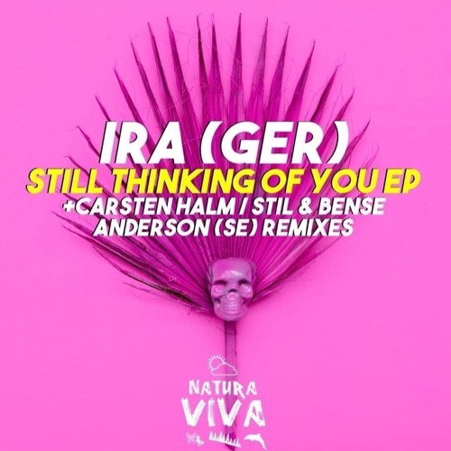 IRA (GER) - Still Thinking Of You (Anderson Remix)[Natura Viva]
