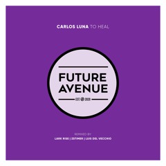 Carlos Luna - To Heal (Luis Del Vecchio Remix) [Future Avenue]