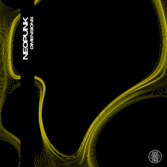 NEOPUNK - Dimensions (Original Mix)