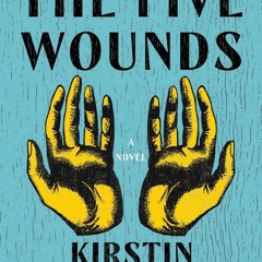 [eBook]   DOWNLOAD The Five Wounds A Novel