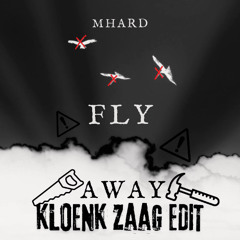 MHard - Fly Away (KLOENK ZAAG LIVE EDIT)