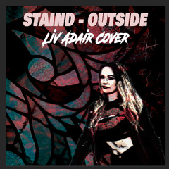 Staind Outside (Liv Adair cover)