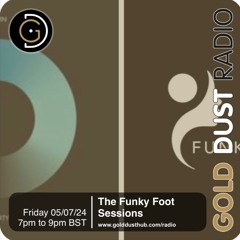 The Funky Foot Sessions 214 - 05 - 07 - 24