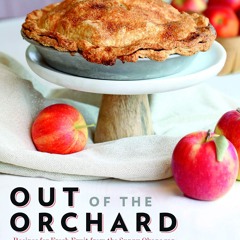 [❤PDF❤ (⚡READ⚡) ONLINE] Out of the Orchard: Recipes for Fresh Fruit from the Sun