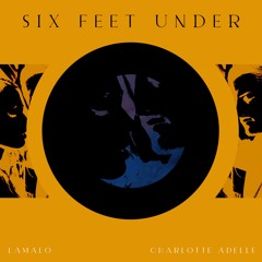 Six Feet Under (ft. Charlotte Adelle)