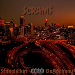 Scrams (feat. Stanclickin)