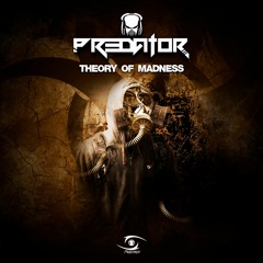 Predator - Theory of Madness (Original Mix) [FREE DOWNLOAD]