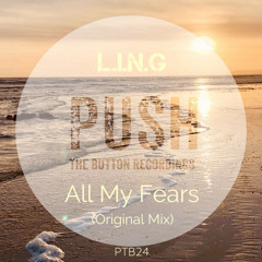 PRE-RELEASE  L.I.N.G - All My Fears (Original Mix)