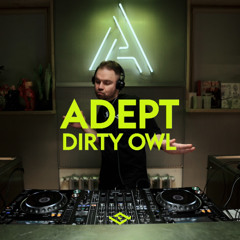DIRTY OWL | ADEPT MUSIC