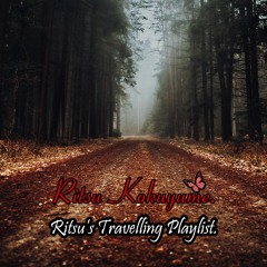 Ritsu's Travelling Playlist.