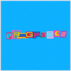 Fragrance w/ Traffic Willis (Prod. Traffic Willis)