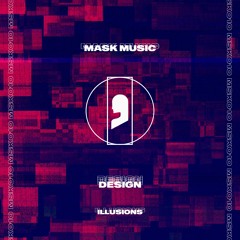 Design - Illusions [MSK010] [OUT NOW]