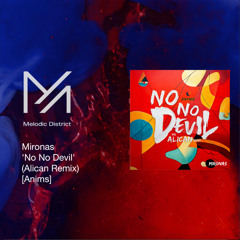Premiere: Mironas - No No Devil (Alican Remix) [Anims]