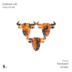 Bulldozer - Meaty Monster (Framewerk's Manhattan Dub)