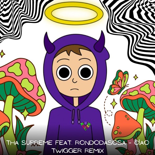 Tha Supreme-  C!ao TWiGGER Remix Free Download