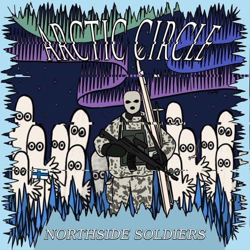 ARCTIC CIRCLE - NORTHSIDE SOLDIERS