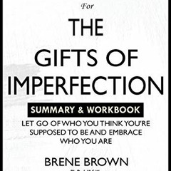 [PDF] Read WORKBOOK For The Gifts of Imperfection: Let Go of Who You Think You're Supposed to Be