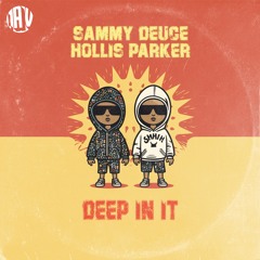 | PREMIERE| Sammy Deuce & Hollis Parker - Deep In It - Sebb Junior Remix