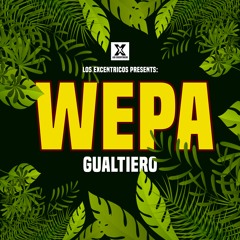 GUALTIERO - WEPA [OUT NOW on LOS EXCENTRICOS HIT BUY FOR FREE DOWNLOAD]