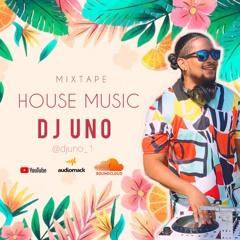 MIXTAPE House Music by DJ UNO