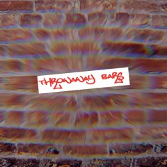 Throwaway Bars Part 2