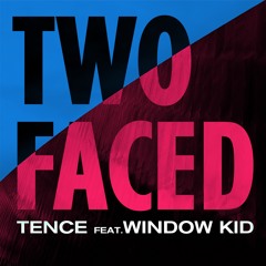 Two Faced Feat Window Kid