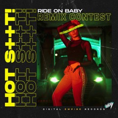 Hot Shit! - Ride On Baby ***REMIX CONTEST***