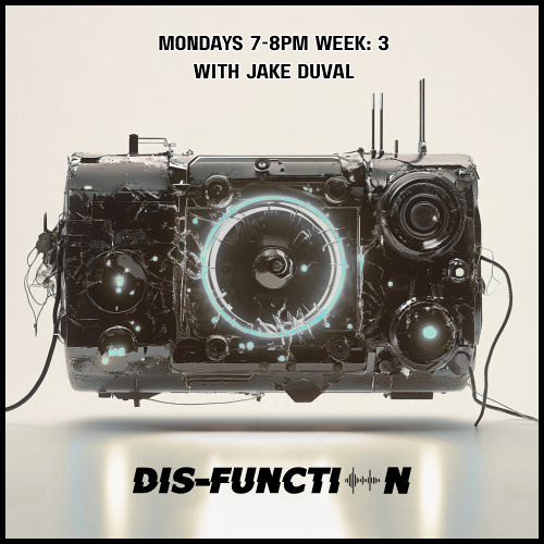 Disfunction Radio week 3 Jake Duval
