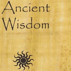 Ancient Wisdom.