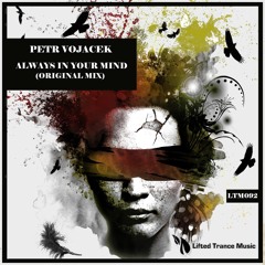 LTM092 Petr Vojáček - Always in Your Mind (Original Mix) Lifted Trance Music