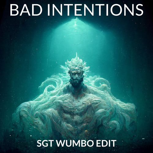 AKKI - Bad Intentions (Sgt Wumbo Edit)