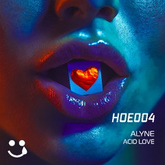Alyne - Acid Love (Original Mix) [High On Emotions]