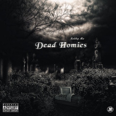 Dead Homies (Prod. by SAVAGEONTHEBEAT)