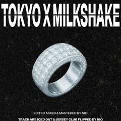 TOKYO X MILKSHAKE (NIO JERSEY CLUB EDIT)