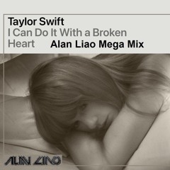 Taylor Swift - I Can Do It With A Broken Heart (Alan Liao Mega Mix) Vocal Filtered For SoundCloud