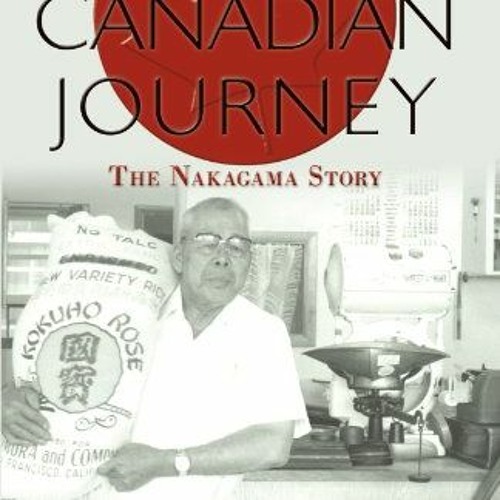 Stream ( 4Adt ) Japanese Canadian Journey: The Nakagama Story by ...