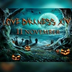 Love Darkness XIV Live Recorded Set
