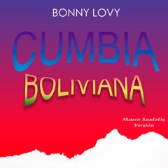 Cumbia Boliviana - Bonny Lovy (Marco Santelis Version)