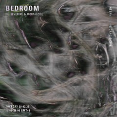 BEDROOM x Internet Public Radio w/ séverine & mortalcoil