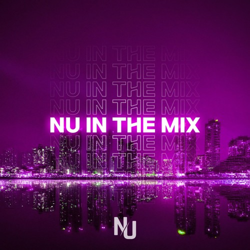 NU in da mix