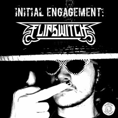 INITIAL ENGAGEMENT: FLIPSWITCH