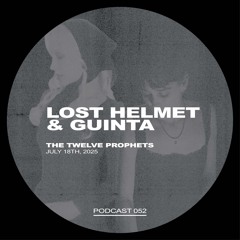 The Twelve Prophets Podcast 052 - Lost Helmet & Guinta