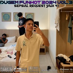 DUGEM FUNKOT 2024 - DIAMOND KHODAM Vs CINTA TERAKHIR TILDROP |REQ (YADI 41) VOL3