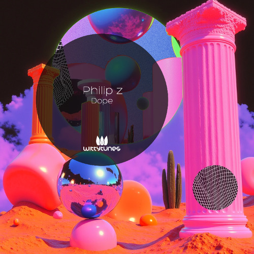 Philip Z - Dope [Witty Tunes]