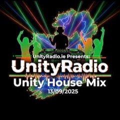 Unity House Mix 13/09/2025