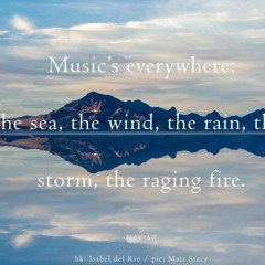 Music’s Everywhere  ( Naviarhaiku 470 )