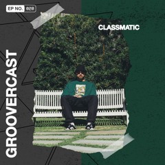 Groovercast | 020 Classmatic