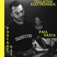 Paul Nazca / Collation Electronique Podcast 035 (Continuous Mix)