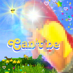 Can't be (Prod. 5kjordn + Anxious)